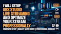 setup obs studio live streaming, fix issue and optimize your stream professional