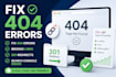 fix 404 errors, broken links, 301 redirects and search console issues
