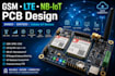 design GSM lte nb iot pcb, sim800,  sim7600 modules and cellular iot devices