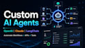 build custom ai agents using openai, claude and langchain