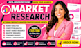 do professional market research, competitor analysis and insights