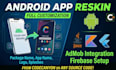 android app reskin and customize codecanyon source code