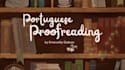 proofread your portuguese text with care