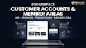 do squarespace customer accounts squarespace member areas login system