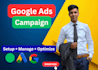 setup, manage and optimize google ads PPC campaigns and youtube ads campaigns