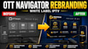 customize rebrand and white label ott navigator iptv app for android