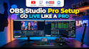 configure obs studio and create professional livestreaming setupfor your channel