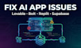 fix lovable, bolt, replit and supabase app issues