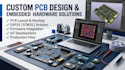 design custom pcb and embedded hardware solutions