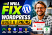 fix wordpress issues, wordpress bug fix, fix wordpress error, wordpress fix