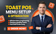 build, optimize your toast pos menu and restaurant system setup