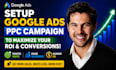 setup google ads ppc campaign to maximize your ROI and coversion