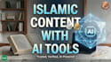 research and create authentic islamic content using ai