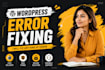 fix wordpress bugs, errors and issues quickly