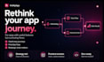 rethink your existing app journey and redesign what matters most