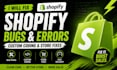 fix shopify bugs errors shopify custom coding issues and shopify store problems