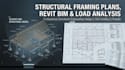 provide structural framing plans, revit bim, and load analysis