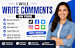 write comments on your blog posts, tiktok, fb, twitter, app, social media posts