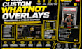 design custom whatnot overlays, scoreboards and stream graphics
