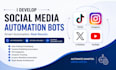 develop social media bots, tiktok bots, twitter API bots, youtube bots