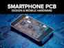 design smartphone pcb, mobile hardware circuit and electronics solutions