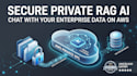 build a secure enterprise private rag ai system on AWS