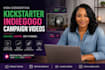 create a high converting kickstarter and indiegogo campaign video