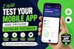 test your mobile app and provide detailed feedback