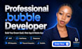 build bubble io website, bubble io mobile development, bubble io developer