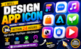 design modern app icon for android and ios apps