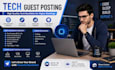 build tech backlinks via tech guestposts on high da tech sites to rank