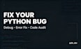 fix python bugs, errors and debug your code