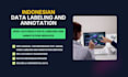 do professional indonesian data annotation and text labeling as a native