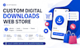 build an ai optimized custom digital downloads web store