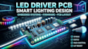 design led driver pcb, led lighting electronics, embedded systems and firmware