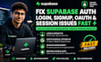 fix supabase auth login signup oauth session issues fast