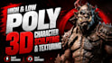 create high low poly 3d character sculpting and texturing