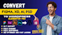 convert figma to wordpress, figma to wordpress, PSD, xd to wordpress elementor