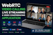 build webrtc video calling live streaming and video conferencing app