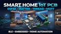design smart home iot pcb esp32 matter thread mqtt ble automation smart switch