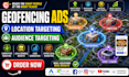 set up high converting geofencing ads, location targeting and audience targeting