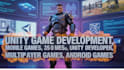 develop a unity 2d 3d mobile game for android ios PC and webgl