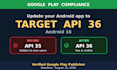 fix your google play app rejection and update it to target API 36