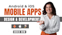 develop, design and upload android and ios application