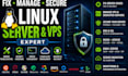fix, manage and secure your linux server and vps