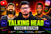edit your talking head youtube videos and vsl video editing