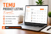 create professional and SEO optimized temu product listings