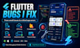 fix flutter app bugs, crashes and performance issues