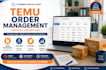 be your professional temu order management virtual assistant