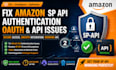 fix amazon sp API authentication oauth and API issues